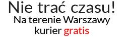 Nie trać czasu! Na terenie Warszawy kurier gratis